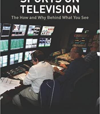 خرید و دانلود نسخه کامل کتاب Sports on Television: The How and Why Behind What You See – Orginal Pdf
