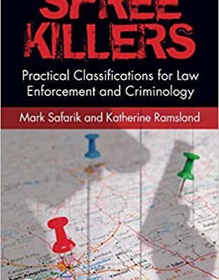 خرید و دانلود نسخه کامل کتاب Spree Killers: Practical Classifications for Law Enforcement and Criminology  – Original PDF