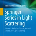 خرید و دانلود نسخه کامل کتاب Springer Series in Light Scattering: Volume 5: Radiative Transfer, Remote Sensing, and Light Scattering