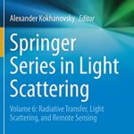 خرید و دانلود نسخه کامل کتاب Springer Series in Light Scattering: Volume 6: Radiative Transfer, Light Scattering, and Remote Sensing