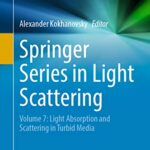 خرید و دانلود نسخه کامل کتاب Springer Series in Light Scattering: Volume 7: Light Absorption and Scattering in Turbid Media