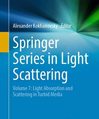 خرید و دانلود نسخه کامل کتاب Springer Series in Light Scattering: Volume 7: Light Absorption and Scattering in Turbid Media