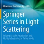 خرید و دانلود نسخه کامل کتاب Springer Series in Light Scattering: Volume 8: Light Polarization and Multiple Scattering in Turbid Media
