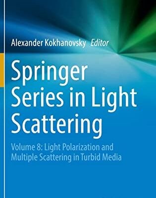 خرید و دانلود نسخه کامل کتاب Springer Series in Light Scattering: Volume 8: Light Polarization and Multiple Scattering in Turbid Media