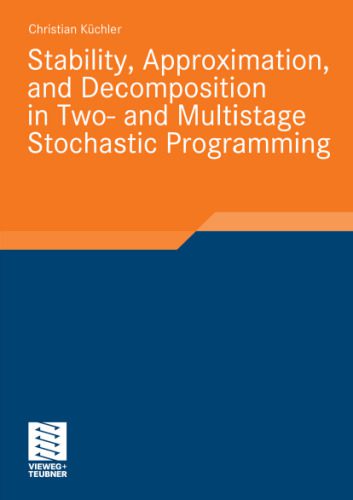 خرید و دانلود نسخه کامل کتاب Stability, Approximation, and Decomposition in Two- and Multistage Stochastic Programming_68b4b1dc6c17e.jpeg خرید و دانلود نسخه کامل کتاب Stability, Approximation, and Decomposition in Two- and Multistage Stochastic Programming