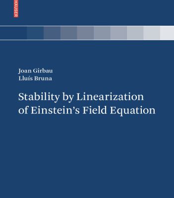 خرید و دانلود نسخه کامل کتاب Stability by Linearization of Einstein’s Field Equation