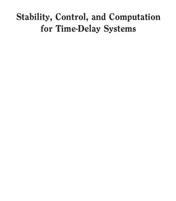 خرید و دانلود نسخه کامل کتاب Stability, Control, and Computation for Time-Delay Systems: An Eigenvalue-Based Approach, Second Edition