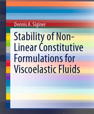 خرید و دانلود نسخه کامل کتاب Stability of Non-Linear Constitutive Formulations for Viscoelastic Fluids