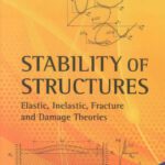 خرید و دانلود نسخه کامل کتاب Stability of Structures: Elastic, Inelastic, Fracture and Damage Theories