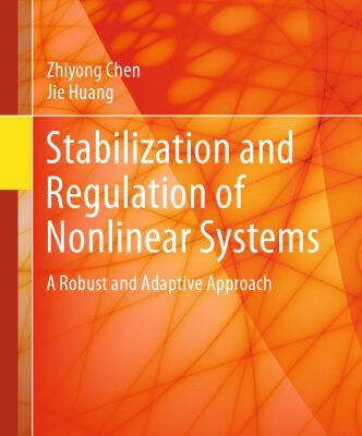 خرید و دانلود نسخه کامل کتاب Stabilization and Regulation of Nonlinear Systems: A Robust and Adaptive Approach