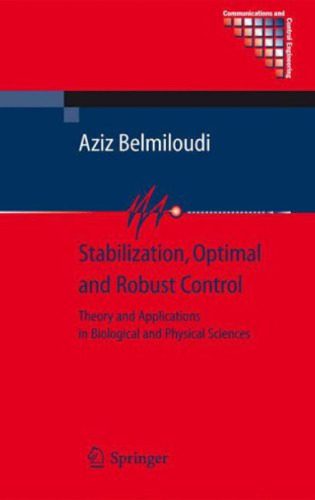 خرید و دانلود نسخه کامل کتاب Stabilization, Optimal and Robust Control: Theory and Applications in Biological and Physical Sciences_68bd703ddb6f6.jpeg خرید و دانلود نسخه کامل کتاب Stabilization, Optimal and Robust Control: Theory and Applications in Biological and Physical Sciences