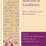 خرید و دانلود نسخه کامل کتاب Stalinism in Kazakhstan: History, Memory, and Representation