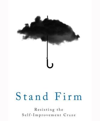 خرید و دانلود نسخه کامل کتاب Stand Firm: Resisting the Self-Improvement Craze
