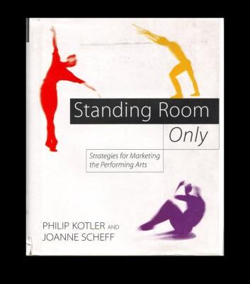 خرید و دانلود نسخه کامل کتاب Standing Room Only: Strategies for Marketing the Performing Arts