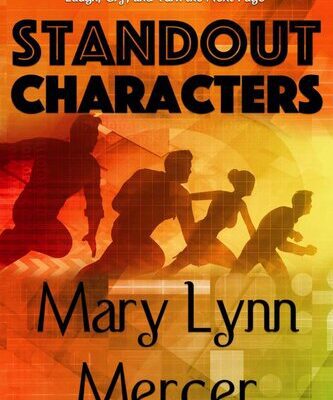 خرید و دانلود نسخه کامل کتاب Standout Characters: How to Write Characters Who Make Readers Laugh, Cry, and Turn the Next Page