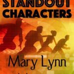 خرید و دانلود نسخه کامل کتاب Standout Characters: How to Write Characters Who Make Readers Laugh, Cry, and Turn the Next Page