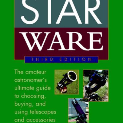 خرید و دانلود نسخه کامل کتاب Star Ware: The Amateur Astronomer’s Ultimate Guide to Choosing, Buying, & Using Telescopes and Accessories