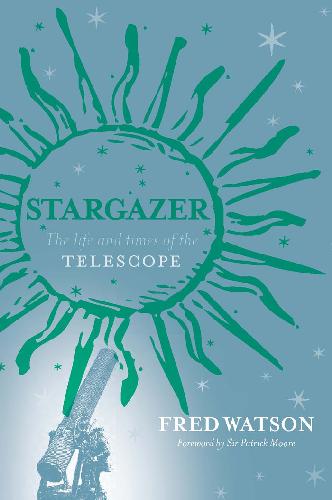 خرید و دانلود نسخه کامل کتاب Stargazer: The Life and Times of the Telescope (2006)(en)(368s)_68bdc1288f3ee.jpeg خرید و دانلود نسخه کامل کتاب Stargazer: The Life and Times of the Telescope (2006)(en)(368s)