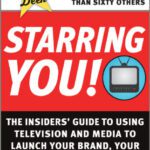 خرید و دانلود نسخه کامل کتاب Starring You!: The Insiders’ Guide to Using Television and Media to Launch Your Brand, Your Business, and Your Life