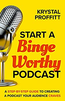 خرید و دانلود نسخه کامل کتاب Start a Binge-Worthy Podcast: A Step-By-Step Guide to Creating a Podcast Your Audience Craves –  +  PDF
