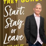 خرید و دانلود نسخه کامل کتاب Start, Stay, or Leave: The Art of Decision Making by Trey Gowdy