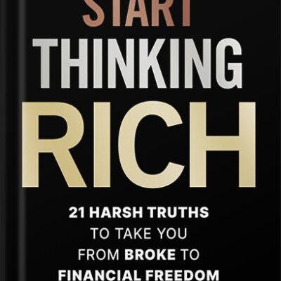 خرید و دانلود نسخه کامل کتاب Start Thinking Rich: 21 Harsh Truths to Take You from Broke to Financial Freedom 1st Edition, by Brad Klontz