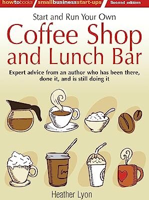 خرید و دانلود نسخه کامل کتاب Start up and Run Your Own Coffee Shop and Lunch Bar (2nd edition) – + Pdf