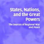 خرید و دانلود نسخه کامل کتاب States, Nations, and the Great Powers: The Sources of Regional War and Peace