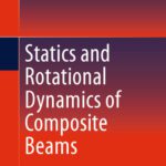 خرید و دانلود نسخه کامل کتاب Statics and Rotational Dynamics of Composite Beams