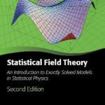 خرید و دانلود نسخه کامل کتاب Statistical Field Theory – An Introduction to Exactly Solved Models in Statistical Physics