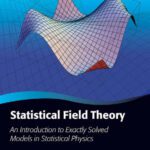 خرید و دانلود نسخه کامل کتاب Statistical Field Theory: An Introduction to Exactly Solved Models in Statistical Physics