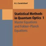 خرید و دانلود نسخه کامل کتاب Statistical Methods in Quantum Optics 1: Master Equations and Fokker-Planck Equations