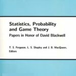 خرید و دانلود نسخه کامل کتاب Statistics, Probability & Game Theory: Papers in Honor of David Blackwell