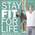 خرید و دانلود نسخه کامل کتاب Stay Fit For Life: More than 60 Exercises to Restore Your Strength and Future-Proof Your Body