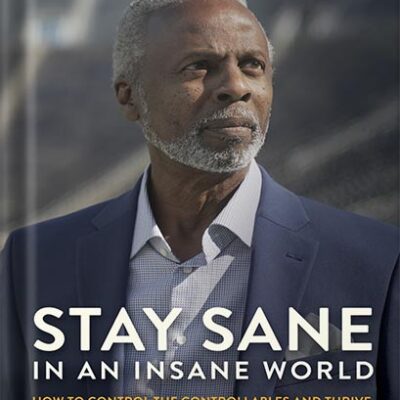 خرید و دانلود نسخه کامل کتاب Stay Sane in an Insane World: How to Control the Controllables and Thrive by Greg Harden