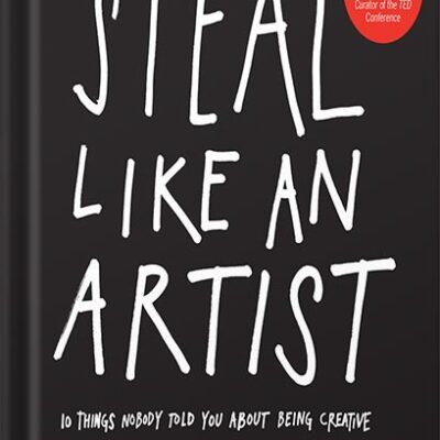 خرید و دانلود نسخه کامل کتاب Steal Like an Artist: 10 Things Nobody Told You About Being Creative by Austin Kleon