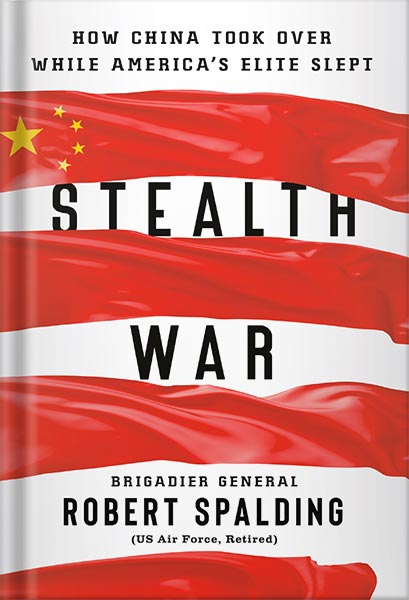 خرید و دانلود نسخه کامل کتاب Stealth War: How China Took Over While America’s Elite Slept by Robert Spalding_68bf439b03688.jpeg خرید و دانلود نسخه کامل کتاب Stealth War: How China Took Over While America’s Elite Slept by Robert Spalding