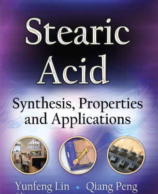 خرید و دانلود نسخه کامل کتاب Stearic Acid: Synthesis, Properties and Applications