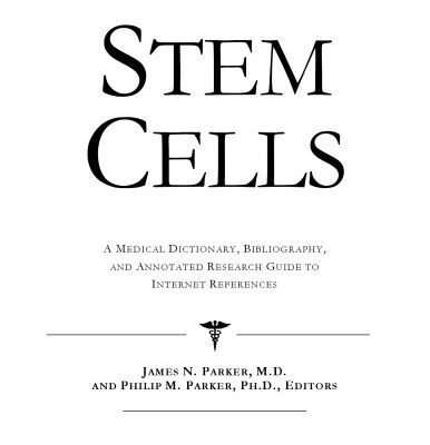 خرید و دانلود نسخه کامل کتاب Stem Cells – A Medical Dictionary, Bibliography, and Annotated Research Guide to Internet References