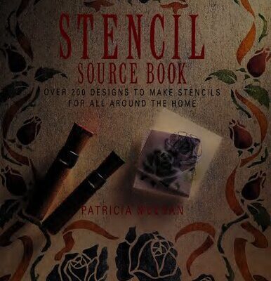 خرید و دانلود نسخه کامل کتاب Stencil Source Book: Over 200 Stencils to Make for All Around the Home