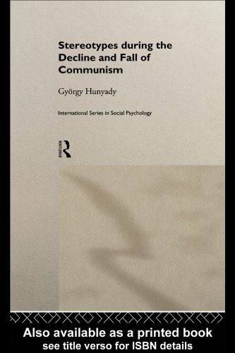 خرید و دانلود نسخه کامل کتاب Stereotypes During the Decline and Fall of Communism (International Series in Social Psychology)_68ce3d4023b98.jpeg خرید و دانلود نسخه کامل کتاب Stereotypes During the Decline and Fall of Communism (International Series in Social Psychology)