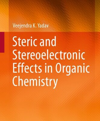 خرید و دانلود نسخه کامل کتاب Steric and Stereoelectronic Effects in Organic Chemistry