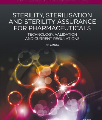 خرید و دانلود نسخه کامل کتاب Sterility, sterilisation and sterility assurance for pharmaceuticals: Technology, validation and current regulations