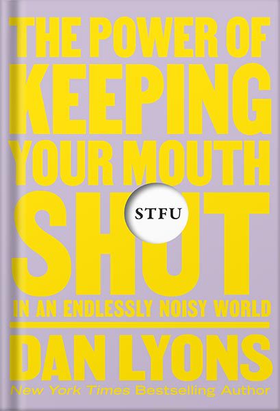 خرید و دانلود نسخه کامل کتاب STFU: The Power of Keeping Your Mouth Shut in an Endlessly Noisy World by Dan Lyons_68bf508eafa79.jpeg خرید و دانلود نسخه کامل کتاب STFU: The Power of Keeping Your Mouth Shut in an Endlessly Noisy World by Dan Lyons