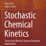خرید و دانلود نسخه کامل کتاب Stochastic Chemical Kinetics: Theory and (Mostly) Systems Biological Applications