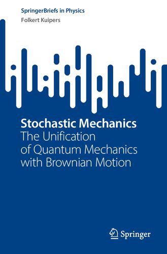 خرید و دانلود نسخه کامل کتاب Stochastic Mechanics: The Unification of Quantum Mechanics with Brownian Motion_68bd1e786acc1.jpeg خرید و دانلود نسخه کامل کتاب Stochastic Mechanics: The Unification of Quantum Mechanics with Brownian Motion