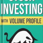 خرید و دانلود نسخه کامل کتاب Stock Investing With Volume Profile (The Insider’s Guide To Trading) by Trader Dale