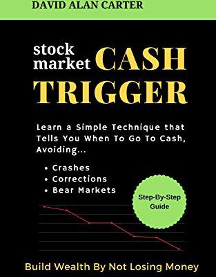 خرید و دانلود نسخه کامل کتاب Stock Market Cash Trigger:  Learn A Simple Technique That Tells You When To Go To Cash[2018] –  +  pdf
