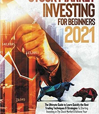 خرید و دانلود نسخه کامل کتاب Stock Market Investing For Beginners 2021: The Ultimate Guide to Learn Quickly the Best Trading Techniques & Strategies To Starting Investing –  +  PDF