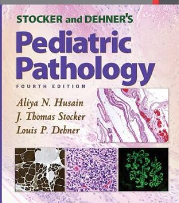 خرید و دانلود نسخه کامل کتاب Stocker and Dehner’s Pediatric Pathology